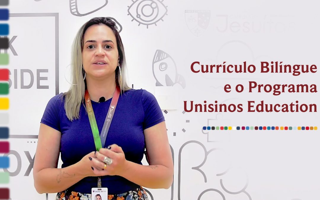 Currículo Bilíngue e o Programa Unisinos Education