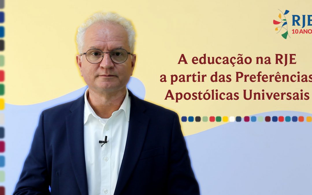 A educação na RJE a partir das Preferências Apostólicas Universais