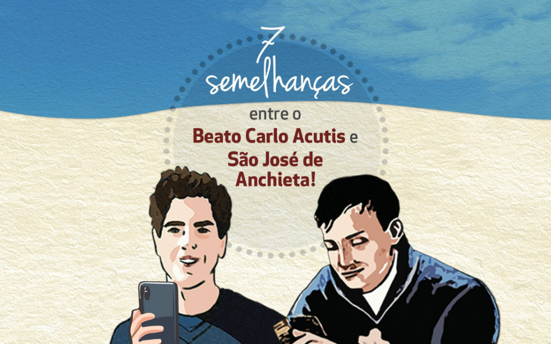 Sete semelhanças entre o Beato Carlo Acutis e São José de Anchieta