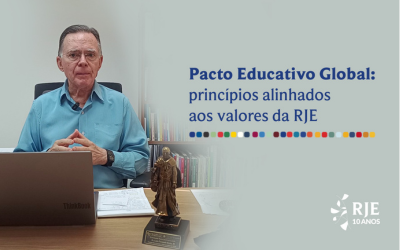 Pacto Educativo Global: princípios alinhados aos valores da RJE